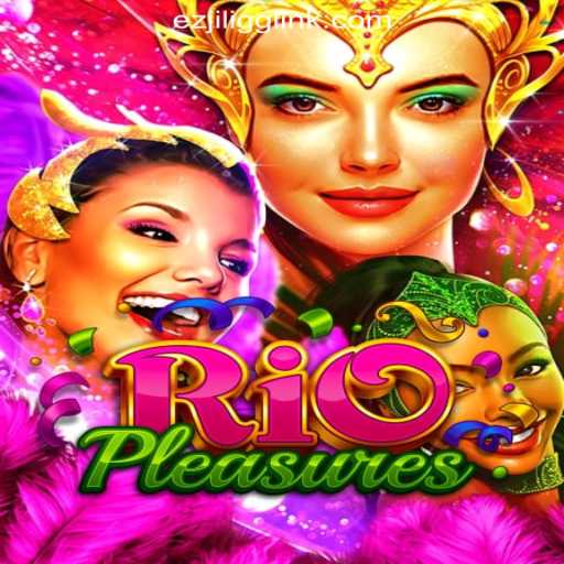 Discover the Excitement of RioPleasures: A Thrilling Experience at EZJILI.GG Online Casino Philippines