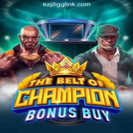 Exploring TheBeltOfChampionBonusBuy at EZJILI.GG Online Casino Philippines